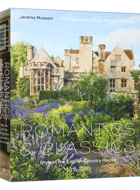 浪漫与经典 英文原版 Romantics and Classics 英伦乡村住宅设计 室内空间设计装修装潢指南 精装 英文版 进口英语原版书籍