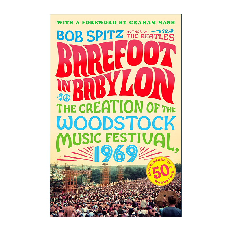 英文原版 Barefoot in Babylon 赤足步入巴比伦 1969年伍德斯托克音乐节的创作 摇滚 Bob Spitz 英文版 进口英语原版书籍 书籍/杂志/报纸 艺术类原版书 原图主图