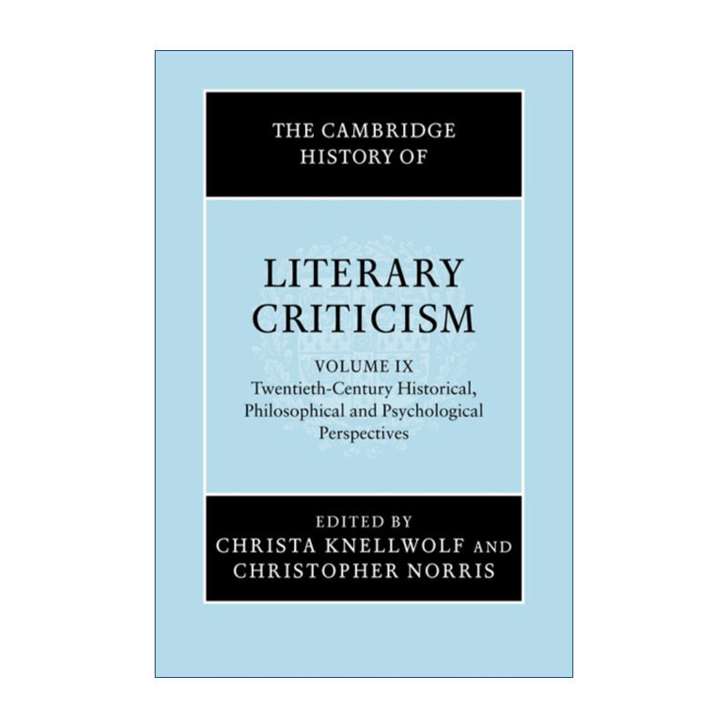 剑桥文学批评史 英文原版 The Cambridge History of Literary Criticism 卷九 20世纪 历史、哲学、心理视角 英文版 进口英语原版
