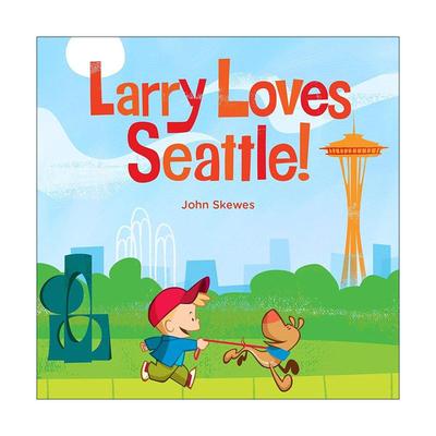 英文原版 Larry Loves Seattle 拉里喜欢西雅图 儿童启蒙认知绘本 纸板书 John Skewes 英文版 进口英语原版书籍