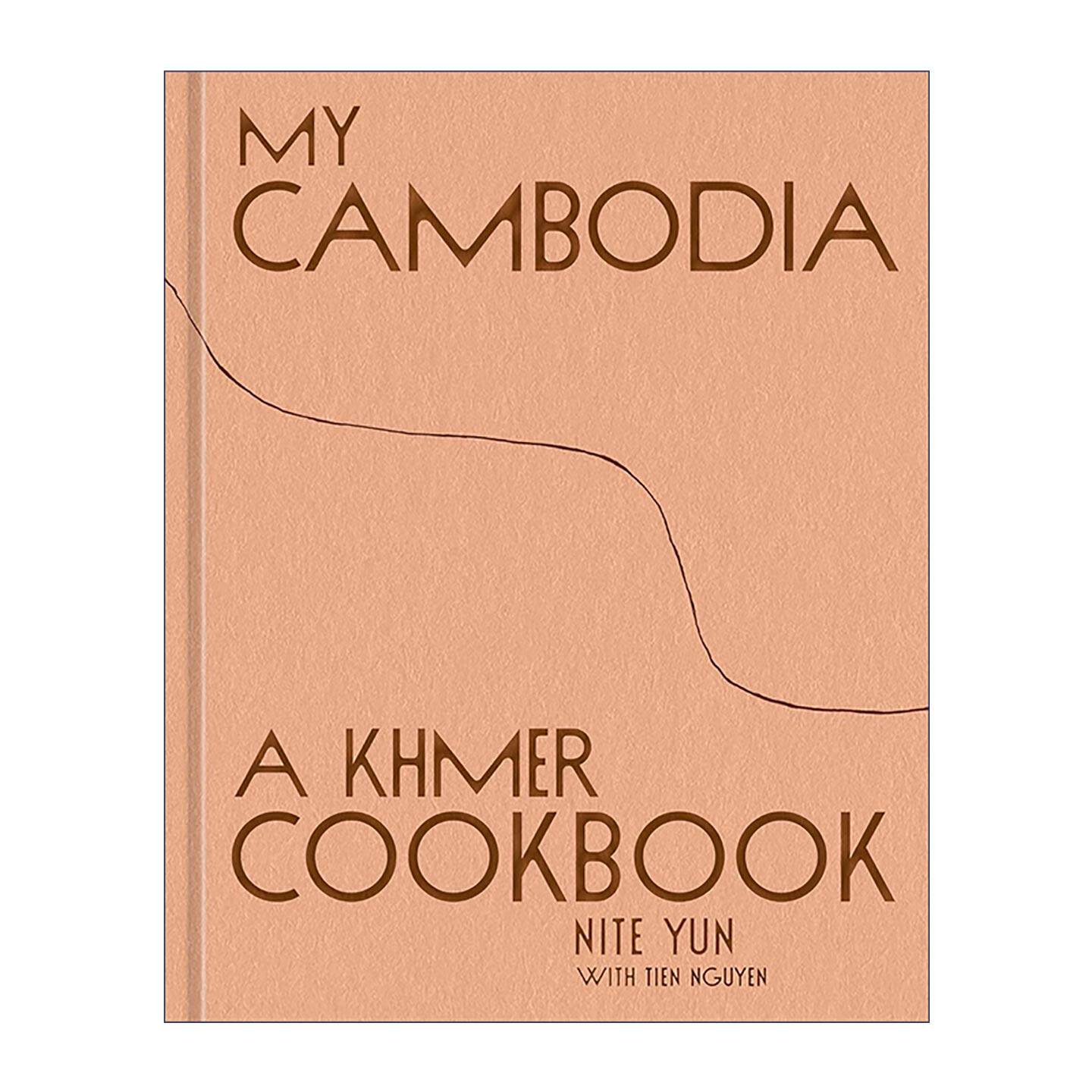 英文原版 My Cambodia 我的柬埔寨 高棉风味食谱 东南亚美食烹饪指南 Nite Yun 精装 英文版 进口英语原版书籍