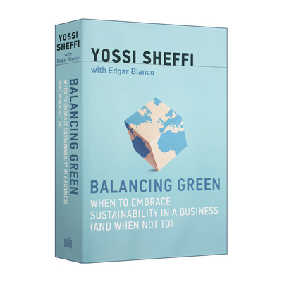 绿色平衡  英文原版 Balancing Green在商业中何时接受可持续发展 何时不接受 麻省理工教授Yossi Sheffi 英文版 进口英语原版书籍
