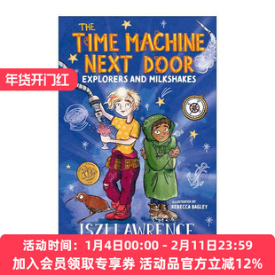 英文原版 The Time Machine Next Door Explorers and Milkshakes隔壁的时光机 南极洲探险 少儿历史小说 英文版 进口英语原版书籍