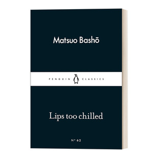怎奈唇寒口难开 松尾芭蕉 进口英语原版 书籍 Chilled 英文版 too Lips 英文原版 小黑书
