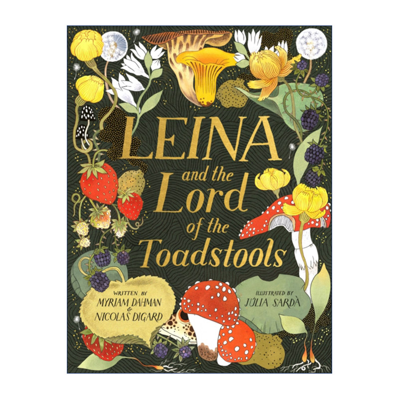莱娜的冒险之旅  英文原版 Leina and the Lord of Toadstools 精装绘本 英文版 进口英语原版书籍