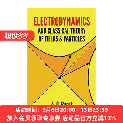电动力学与经典场与粒子理论  英文原版 Electrodynamics and Classical Theory of Fields Particles 物理学 A. O. Barut