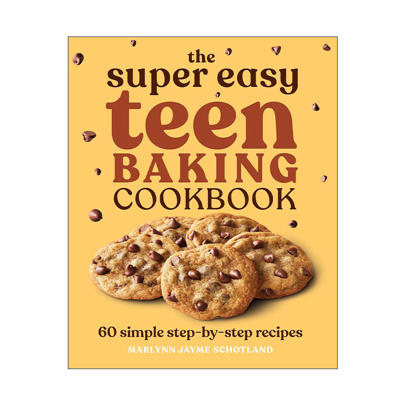 英文原版 Super Easy Teen Baking Cookbook 超级简单的青少年烘焙食谱 60种甜点美食分步指南 英文版 进口英语原版书籍