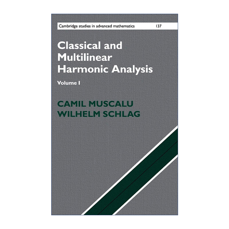 经典和多线性谐波分析 英文原版 Classical and Multilinear Harmonic Analysis 卷一 剑桥高等数学研究系列 精装 英文版 进口英语