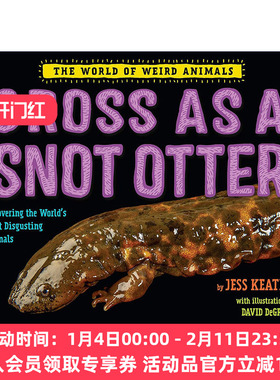 像水獭一样恶心 英文原版 Gross as a Snot Otter The World of Weird Animals奇异动物世界系列儿童精装科普百科绘本Jess Keating