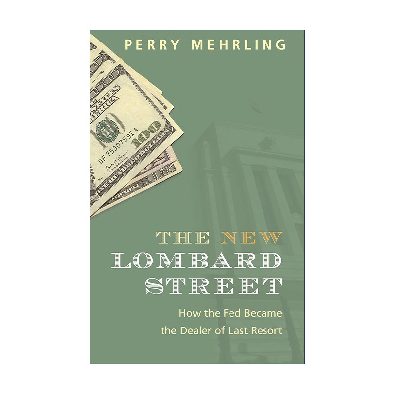 英文原版 The New Lombard Street 新伦巴底街 美联储如何成为了最后交易商 Perry Mehrling 英文版 进口英语原版书籍