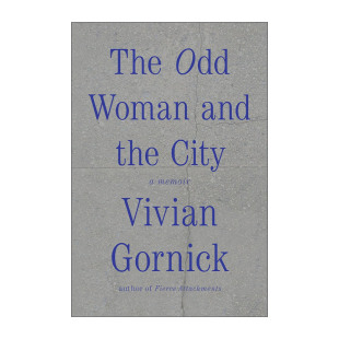Odd 怪女人和一座城 进口原版 英文版 and 英文原版 回忆录 City薇薇安·戈尔尼克Vivian Woman the Gornick 非虚构写作大师 书 The