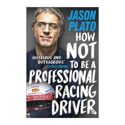 英文原版 How Not to Be a Professional Racing Driver 杰森?普拉托的赛道回忆录 英文版 进口英语原版书籍