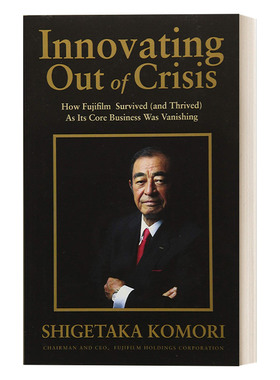 灵魂经营 英文原版 Innovating Out of Crisis 富士胶片的二次创业神话 商业管理 富士原CEO Shigetaka Komori 英文版 进口英语书