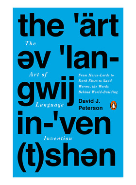 英文原版 The Art of Language Invention 语言发明的艺术 世界建设背后的文字 David J. Peterson 英文版 进口英语原版书籍