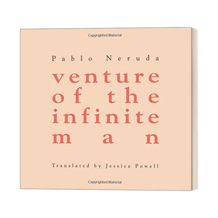 Neruda Venture Infinite the 聂鲁达 奇男子 诺贝尔文学奖获奖者Pablo 英文版 精装 诗集 引力 书 进口英语原版 Man 英文原版