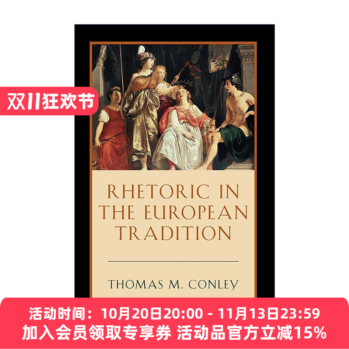 英文原版 Rhetoric in the European Tradition 欧洲传统中的修辞学 语言学 Thomas Conley 英文版 进口英语原版书籍