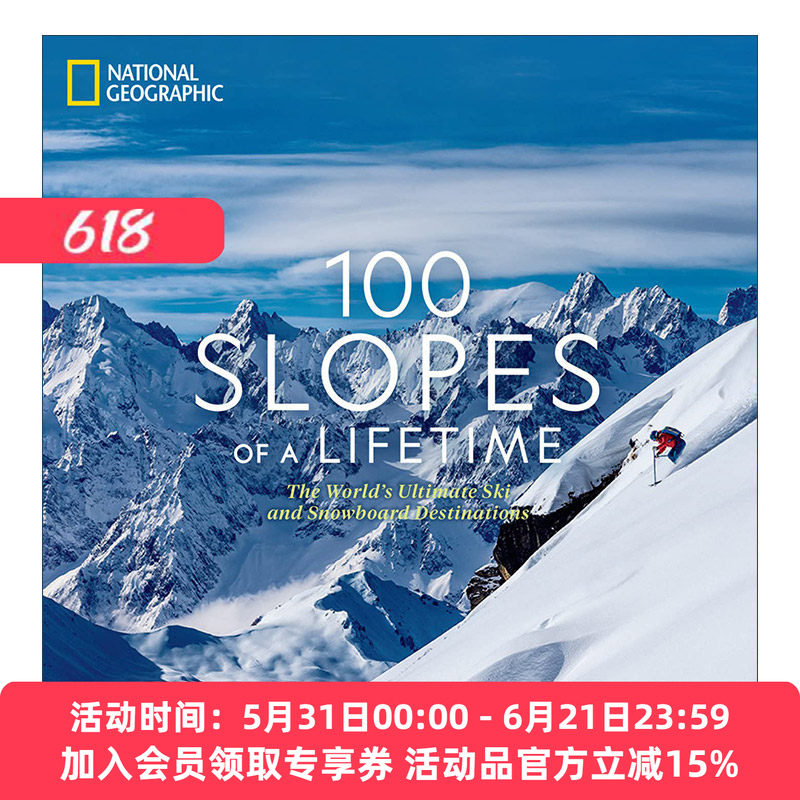 英文原版 100 Slopes of a Lifetime 一生中的100个斜坡 世界上终极滑雪和单板滑雪的目的地 美国国家地理 旅游指南 精装 进口书