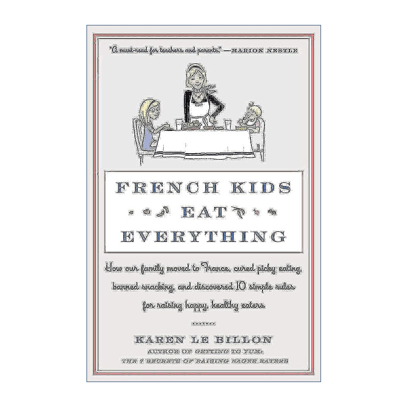 英文原版 French Kids Eat Everything法国餐桌上的10堂食育课教出爱吃懂吃不挑食的孩子英文版进口英语原版书籍-封面