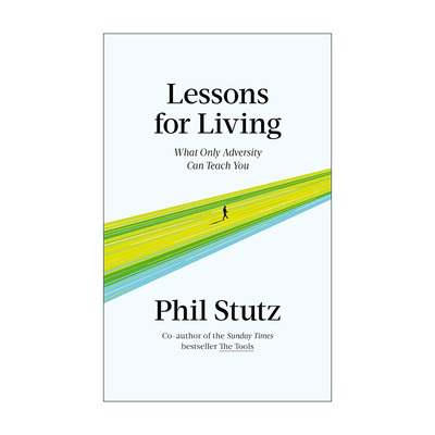 英文原版 Lessons for Living 生活课 有些道理只有从逆境中学会 心理治疗师斯图兹Phil Stutz 英文版 进口英语原版书籍