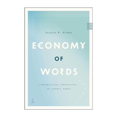英文原版 Economy of Words 语控经济 中央银行的沟通规则 人类学教授道格拉斯·R.霍姆斯 英文版 进口英语原版书籍