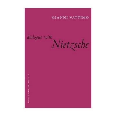 英文原版 Dialogue with Nietzsche 与尼采的对话 哲学 现代性的终结作者詹尼·瓦蒂莫 英文版 进口英语原版书籍