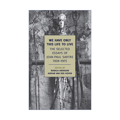 我们只有这样的生活  英文原版 We Have Only This Life to Live 1939-1975年让-保罗·萨特散文选 诺贝尔文学奖得主 英文版 进口