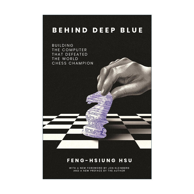 英文原版 Behind Deep Blue 深蓝背后 打造击败世界象棋冠军的计算机 AI人工智能 许峰雄 英文版 进口英语原版书籍