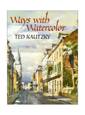 英文原版 Ways with Watercolor 水彩画绘画技巧指南 插图版 美术艺术 Ted Kautzky泰德考兹 英文版 进口英语原版书籍