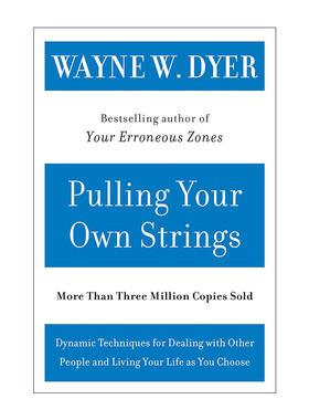 英文原版 Pulling Your Own Strings 自己做主 应对他人和按自己意愿生活所需的灵活技巧 韦恩戴尔 英文版 进口英语原版书籍