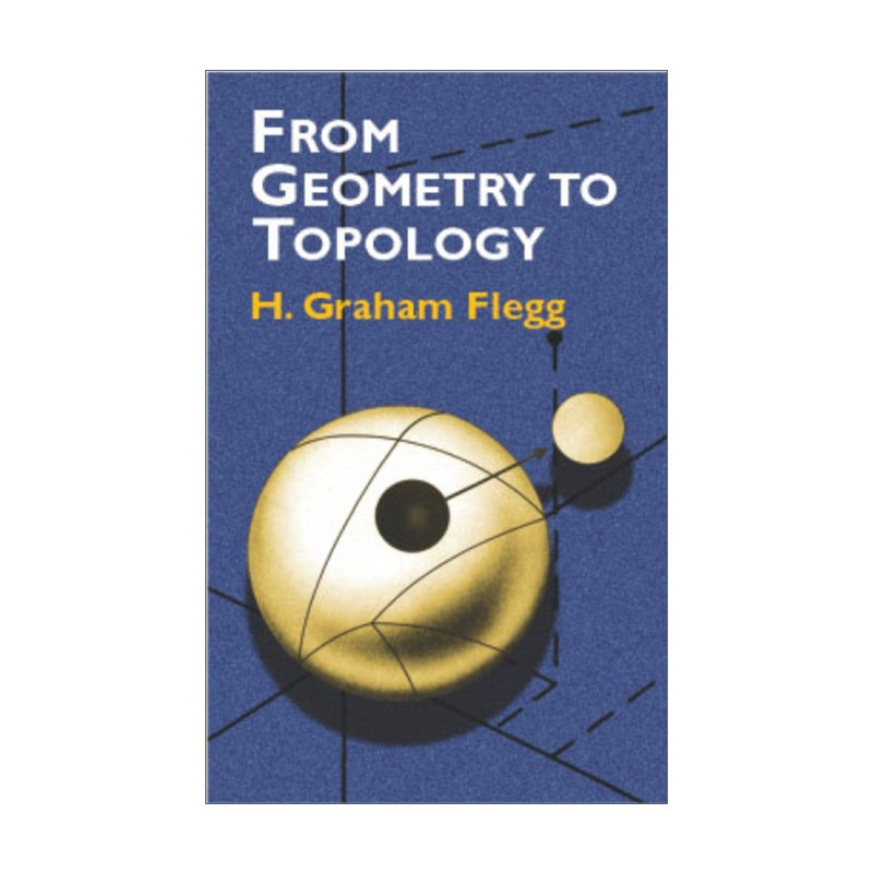 英文原版 From Geometry to Topology 从几何学到拓扑学 H.Graham Flegg 英文版 进口英语原版书籍