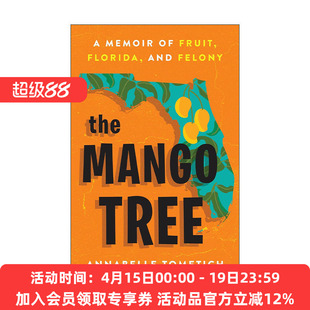 英文原版 The Mango Tree 芒果树 关于水果 佛罗里达和重罪的回忆录 精装 英文版 进口英语原版书籍