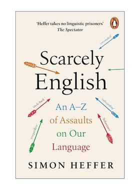 英文原版 Scarcely English 英语不再 互联网与社媒对我们语言的攻击 Simon Heffer 英文版 进口英语原版书籍