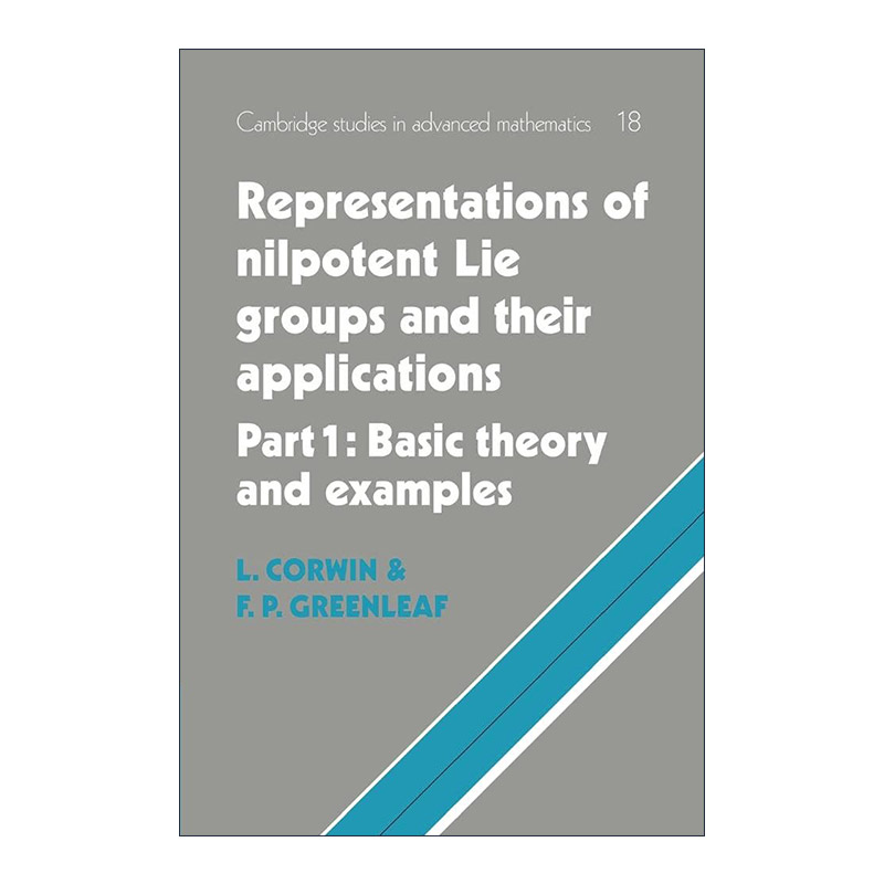 英文原版 Representations of Nilpotent Lie Groups and their Applications 幂零李群表示及其应用 剑桥高等数学研究系列