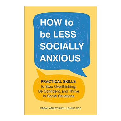 英文原版 How to Be Less Socially Anxious 如何减少社交焦虑 停止过度思考的实用技巧 自信交际指南 临床心理健康治疗师