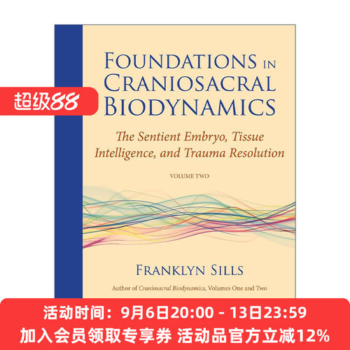 英文原版 生物动力学颅骶疗法基础 卷二 Foundations in Craniosacral Biodynamics Volume Two 有知觉的胚胎 组织智力和创伤解决