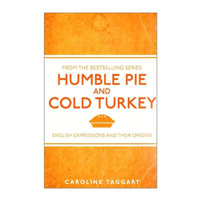 英文原版 Humble Pie and Cold Turkey 卑躬屈膝与突然戒断 不同寻常的英语习语及其起源 英文版 进口英语原版书籍