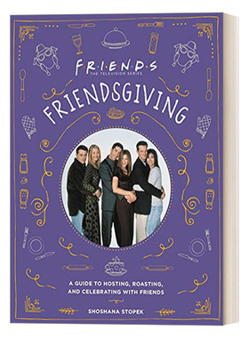 老友记官方食谱 英文原版 Friendsgiving 节日庆祝主题指南手册 精装全彩艺术书 钱德勒·宾 马修·派瑞 英文版 进口英语原版书籍