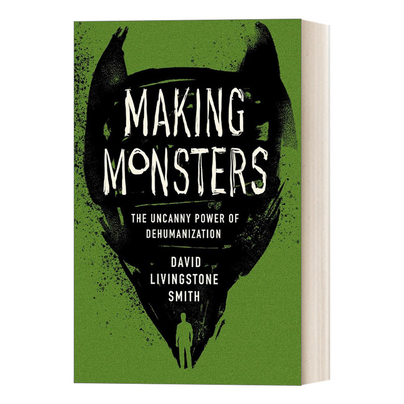 创造怪物 英文原版 Making Monsters The Uncanny Power of Dehumanization 非人性化的神秘力量 英文版 进口英语原版书籍