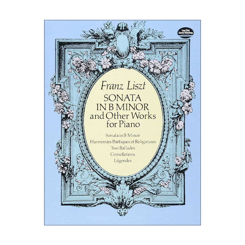 英文原版 Sonata in B Minor and Other Works for Piano 弗朗茨&middot;李斯特B小调奏鸣曲与其他钢琴音乐作品集 Franz Liszt 英文版
