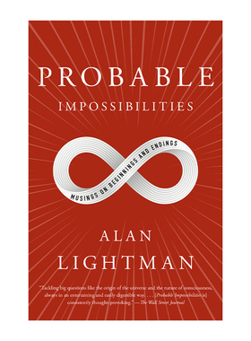 英文原版 Probable Impossibilities 可能的不可能 对开始和结束的思考 物理 MIT物理学教授Alan Lightman 英文版 进口英语原版书