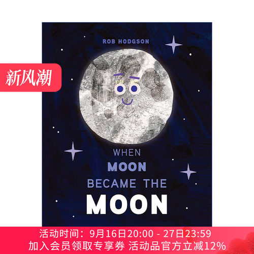 当月儿变成月亮  英文原版 When Moon Became The 儿童科普百科精装绘本图画书 当云变成云朵作者Rob Hodgson进口英语原版书籍