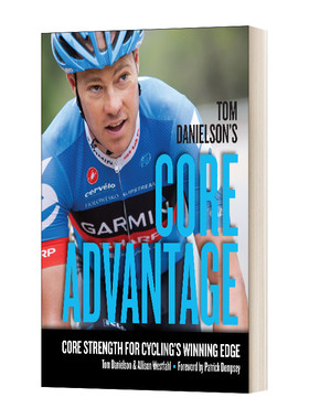 汤姆丹尼尔森的核心优势 英文原版小说 Tom Danielson's Core Advantage 核心力量的自行车制胜优势 英文版 进口英语原版书籍
