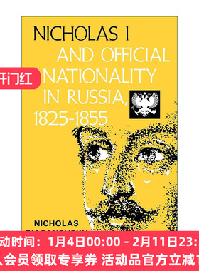 英文原版 Nicholas I and Official Nationality in Russia 1825-1855 尼古拉一世与俄罗斯的官方国籍 俄罗斯史作者