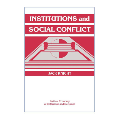 制度与社会冲突  英文原版 Institutions and Social Conflict 杰克·奈特 英文版 进口英语原版书籍