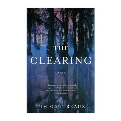 英文原版 The Clearing Vintage Contemporaries 清算 信号作者Tim Gautreaux蒂姆·高特罗 英文版 进口英语原版书籍