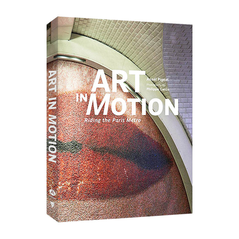 运动中的艺术 英文原版 Art in Motion 乘坐巴黎地铁 Anael Pigeat艺术作品 精装艺术画册 英文版 进口英语原版书籍