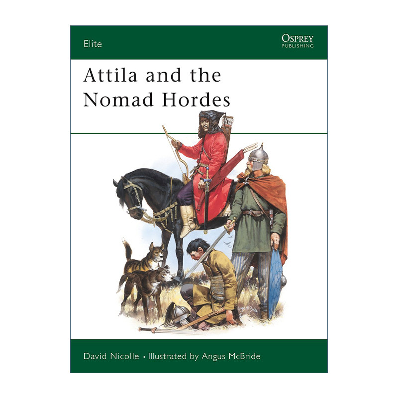 阿提拉和游牧民族 英文原版 Attila and the Nomad Hordes 军事精锐系列 英文版 进口英语原版书籍