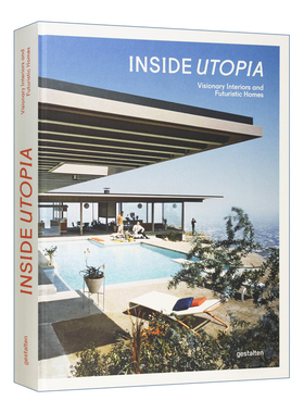 室内乌托邦 英文原版 Inside Utopia Visionary Interiors and Futuristic Homes 梦幻室内装饰和未来家园 英文版 进口英语书籍