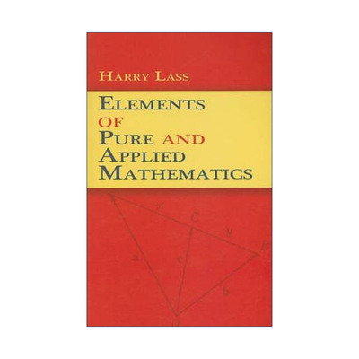 英文原版 Elements of Pure and Applied Mathematics 理论数学与应用数学基本原理 Harry Lass 英文版 进口英语原版书籍