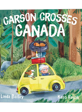 英文原版 Carson Crosses Canada卡森穿越加拿大 4-8岁儿童旅行主题绘本 格鲁吉亚图画故事书奖得主Linda Bailey 进口英语原版书籍